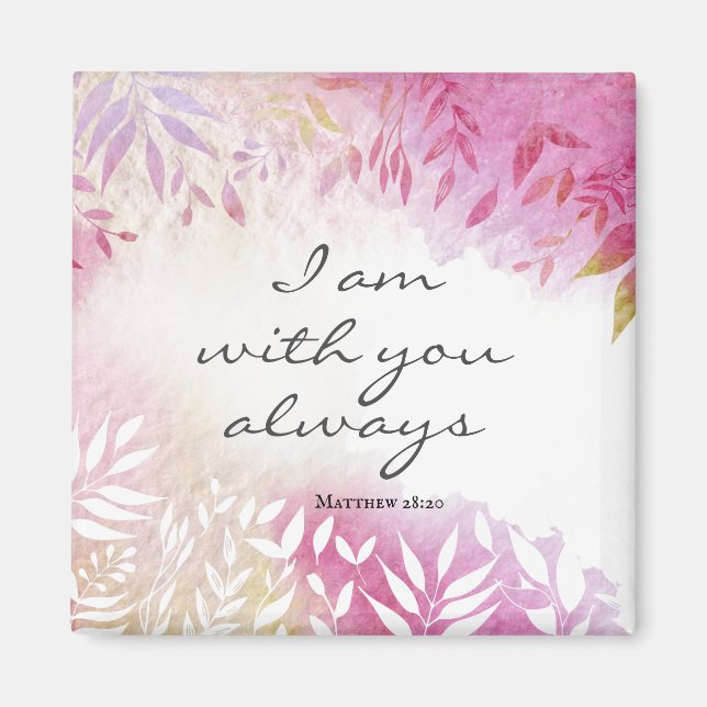 Matthew 28:20 I Am with You Always Magnet (Front)