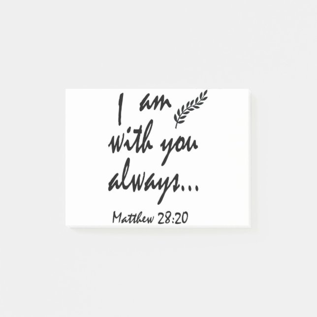 Matthew 28-20  I am with you always Post-it Notes (Front)