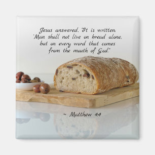 Matthew 4:4 Man shall not live on bread alone Magnet