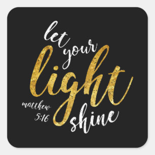 Matthew 5:16 - Shine Your Light Square Sticker