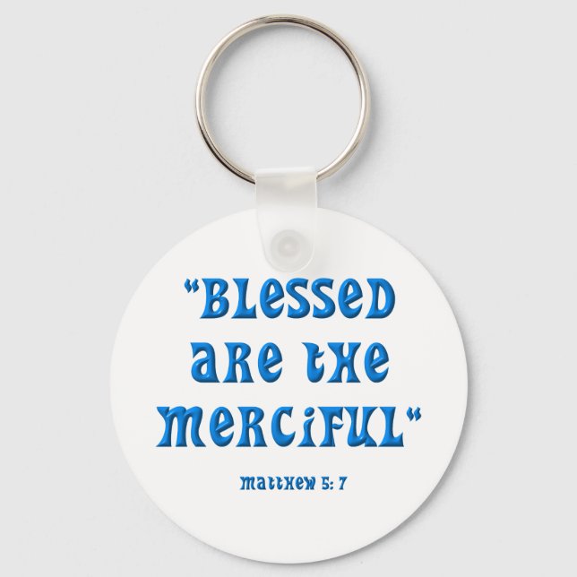 Matthew 5: 7 BLESSED ARE THE MERCIFUL Key Ring (Front)