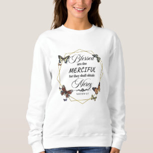 Matthew 5 7 Christian Bible Verse Quote Sweatshirt