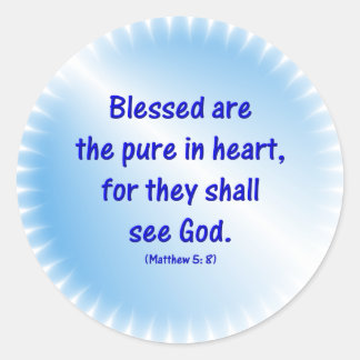 Matthew-5: 8 - BLESSED ARE THE PURE IN HEART... Classic Round Sticker