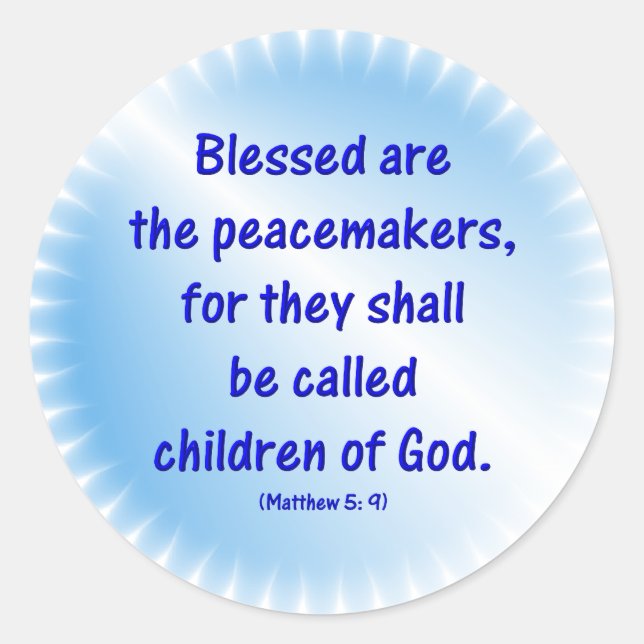 Matthew-5: 9 - BLESSED ARE THE PEACEMAKERS... Classic Round Sticker (Front)