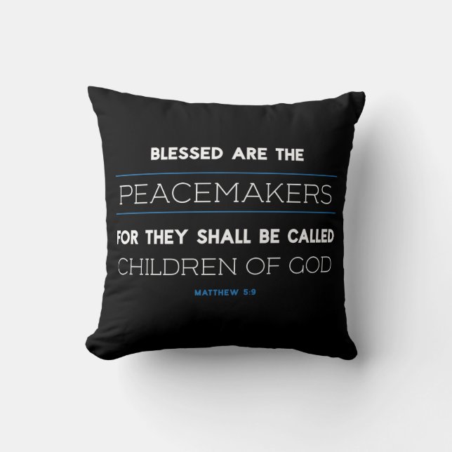 Matthew 5:9, Blessed Are The Peacemakers Pillow (Front)