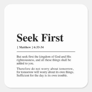 Matthew 6:33-34 Seek First Square Sticker