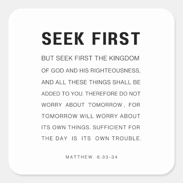 Matthew 6:33-34 Seek first the Kingdom of God Square Sticker (Front)