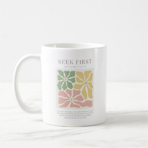 Matthew 6:33 Seek First Coffee Mug