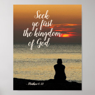 Matthew 6:33 Seek Ye First the Kingdom of God Poster