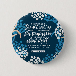 Matthew 6:34 Bible Verse 6 Cm Round Badge