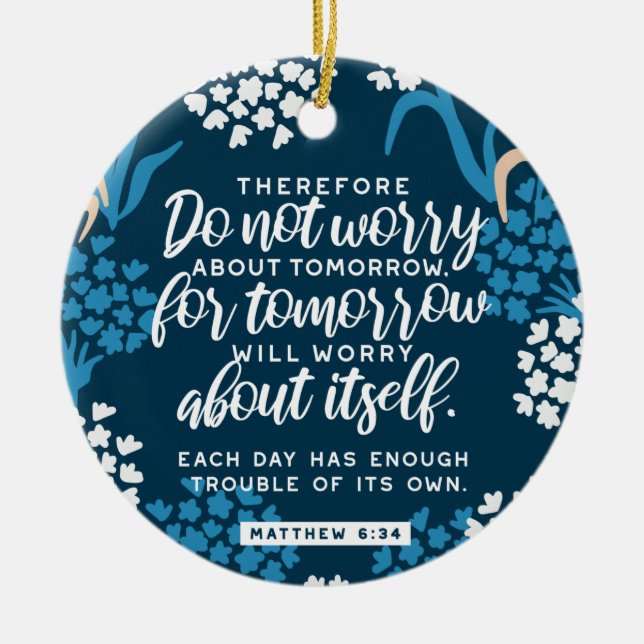 Matthew 6:34 Bible Verse Ceramic Tree Decoration (Front)