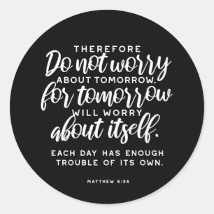 Matthew 6:34 Bible Verse Classic Round Sticker