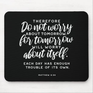Matthew 6:34 Bible Verse Mouse Mat