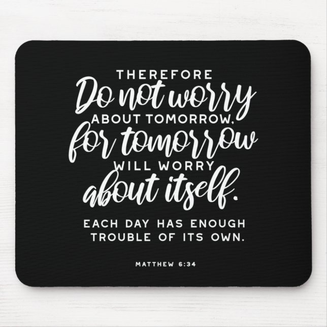 Matthew 6:34 Bible Verse Mouse Mat (Front)