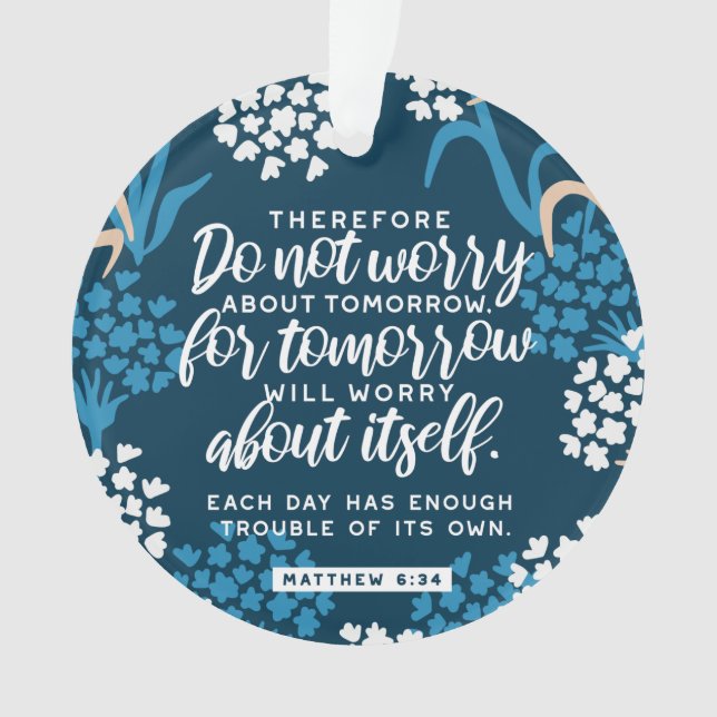 Matthew 6:34 Bible Verse Ornament (Front)