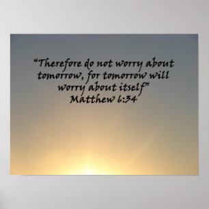 "Matthew 6:34 "  by Carter L. Shepard Poster