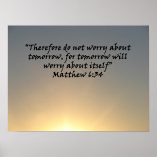 "Matthew 6:34 "  by Carter L. Shepard Poster