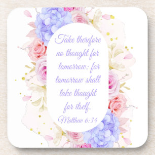Matthew 6:34 Take No Thought for Tomorrow – Women Coaster