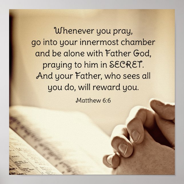 Matthew 6:6 When you Pray Christian Bible Verse  Poster (Front)