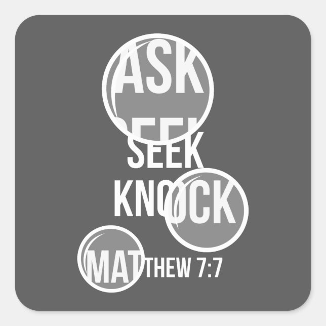 Matthew 7 7 - Ask Seek Knock Square Sticker (Front)