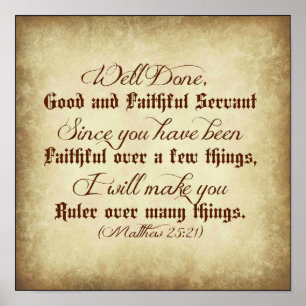 Matthew Bible Well done good and faithful servant Poster