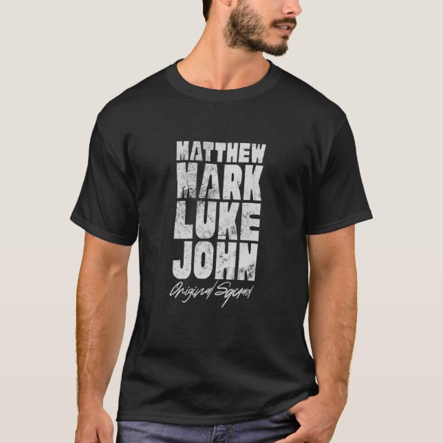 Matthew Mark Luke John Original Squad Bible Christ T-Shirt (Front)
