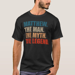 Matthew The Man The Myth The Legend T-Shirt