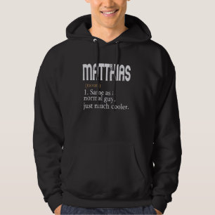 MATTHIAS Same As A Normal Guy Just Much Cooler Per Hoodie