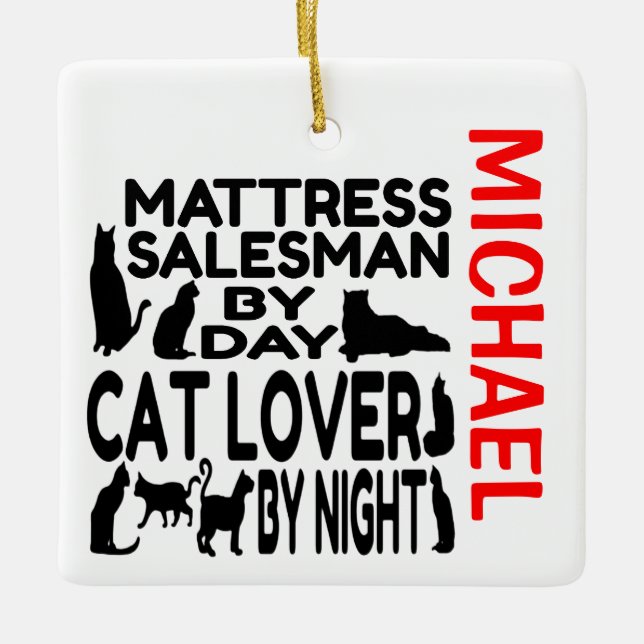 Mattress Salesman Loves Cats CUSTOM Ceramic Ornament (Front)
