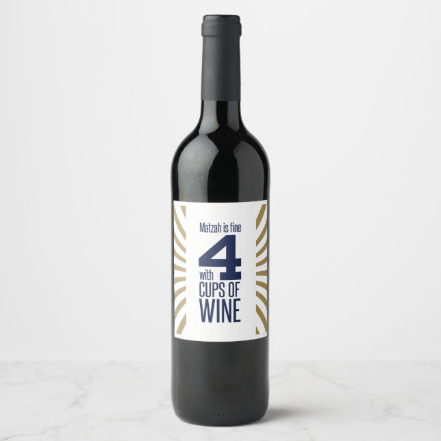 Matza is fine with 4 cups of Wine. Wine Label (Front)