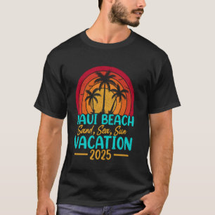 Maui Beach Hawaii Sand Sea Sun Vacation 2025 T-Shirt