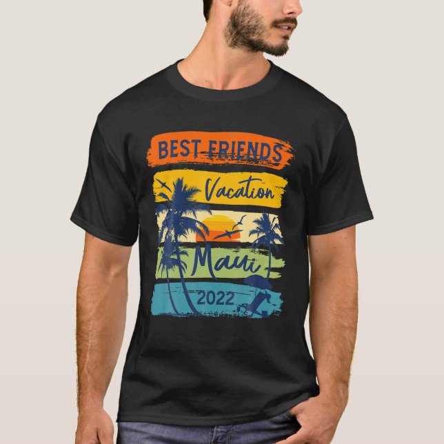 Maui Hawaii 2022 Best Friends Vacation Matching Gr T-Shirt (Front)