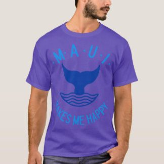 MAUI MAKES ME HAPPY WHALE TAIL T-Shirt