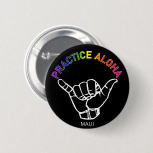 Maui - Practice Aloha Shaka (Hang loose) 6 Cm Round Badge
