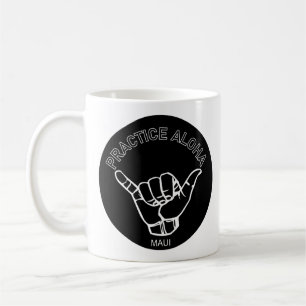 Maui - Practice Aloha Shaka (Hang loose) Coffee Mug