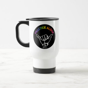 Maui - Practice Aloha Shaka (Hang loose) Travel Mug