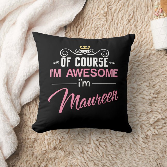 Maureen Of Course I'm Awesome I'm Maureen Name Cushion (Blanket)