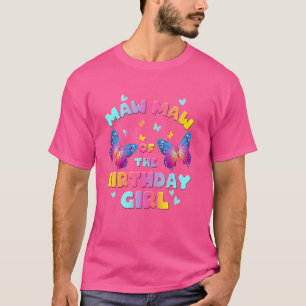 Maw Maw of The Birthday Girl Butterfly Party Match T-Shirt