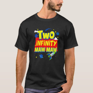 Maw Maw Two Infinity And Beyond Birthday Decoratio T-Shirt