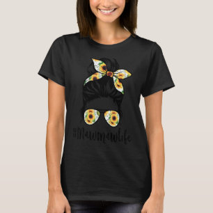 Mawmaw Life Messy Hair Bun Sunflower Women Mother' T-Shirt