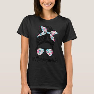 Mawmaw Life Messy Hair Bun Women Mother's Day T-Shirt