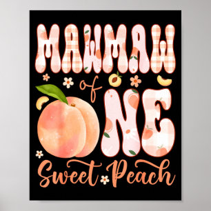 Mawmaw of one sweet peach 1st birthday girl party poster