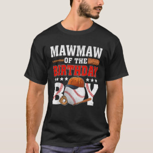 Mawmaw of The Birthday Boy Baseball Lovers Family T-Shirt