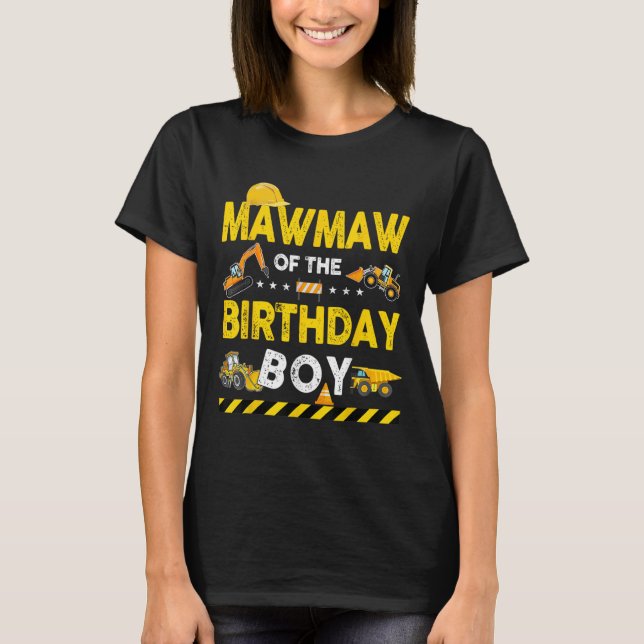 Mawmaw Of The Birthday Boy Construction Worker Bir T-Shirt (Front)