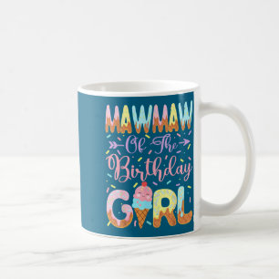 Mawmaw Of The Birthday Girl Sweet Ice Cream Party Coffee Mug