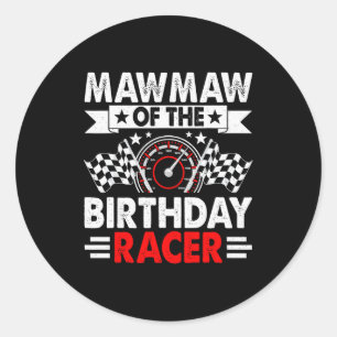 Mawmaw Of The Birthday Racer Race Car Party Family Classic Round Sticker