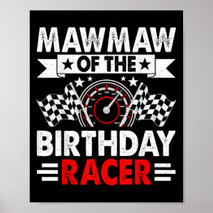 Mawmaw Of The Birthday Racer Race Car Party Family Poster