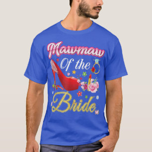 Mawmaw Of The Bride Happy Wedding Flower Pink Shoe T-Shirt