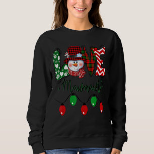 Mawmaw Snowman Love Mawmaw Life Christmas Red Plai Sweatshirt