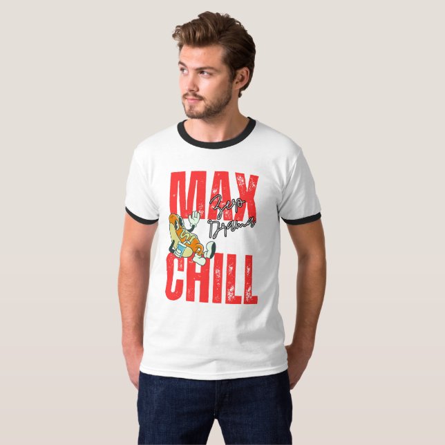 Max Chill, Zero Drama T-Shirt (Front Full)